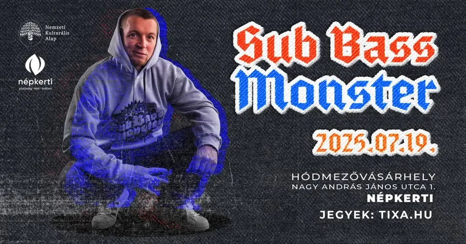 Sub Bass Monster // Népkerti